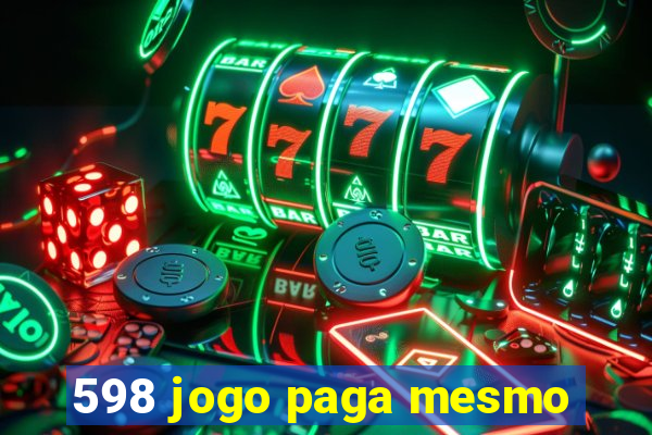 598 jogo paga mesmo